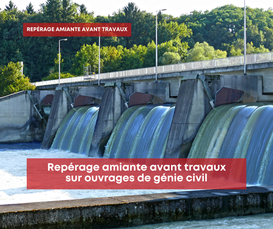 Repérage amiante avant travaux sur ouvrages de génie civil