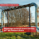 Repérage amiante sur les réseaux divers