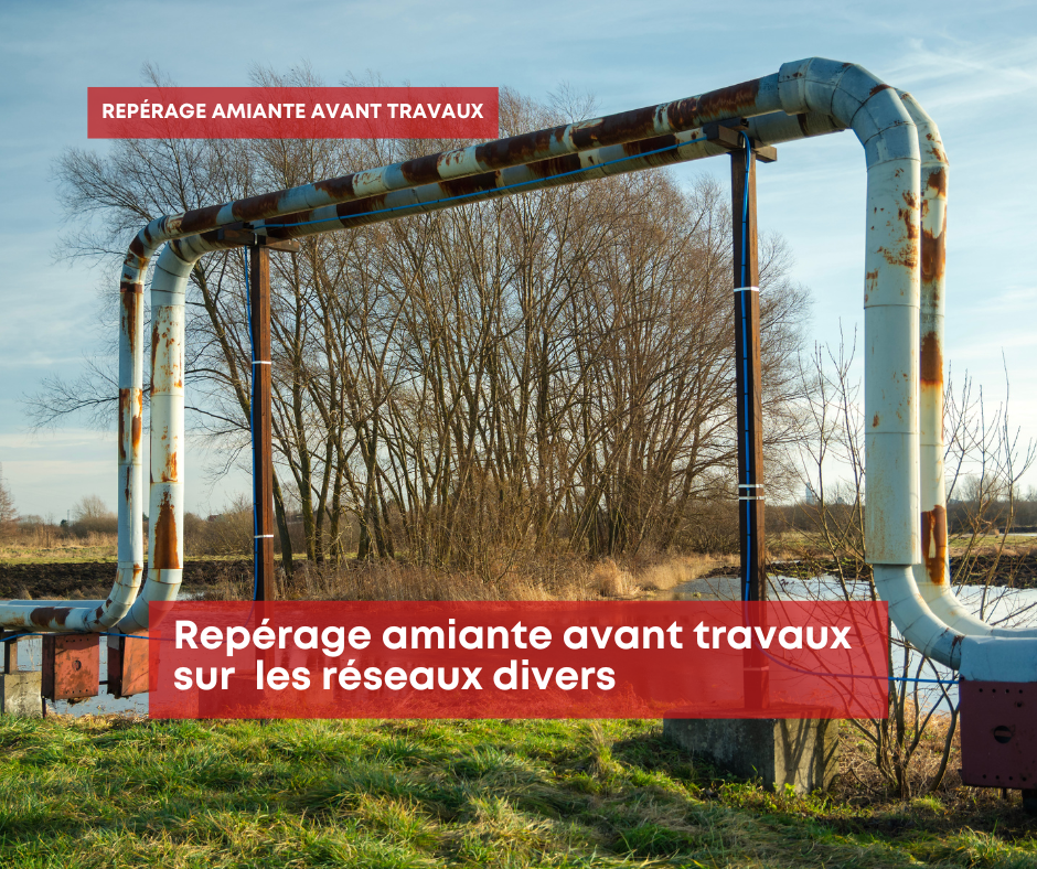 Repérage amiante sur les réseaux divers